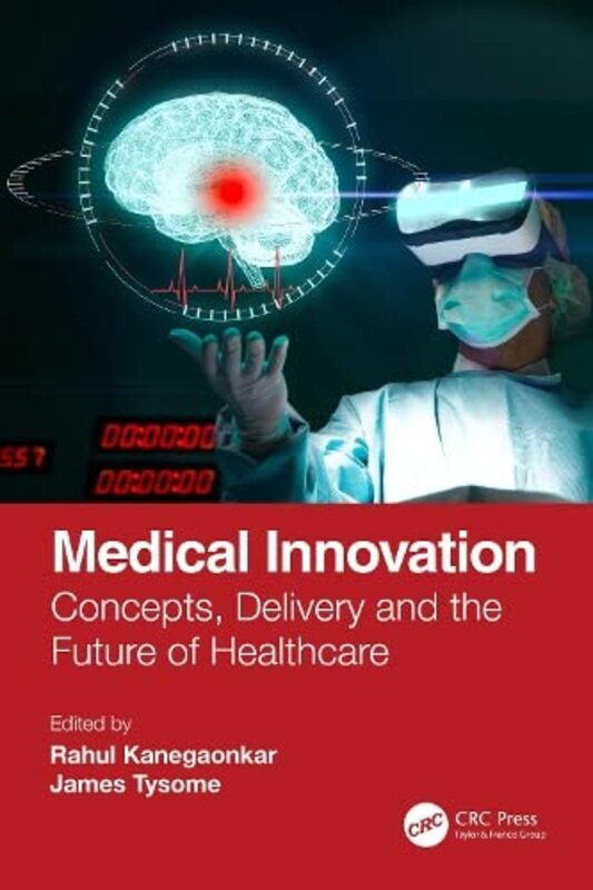 Medical Innovation Paperback by Rahul Kanegaonkar (Medway Maritime Hospital, Kent, UK)