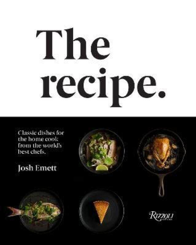 

The Recipe: Classic dishes for the home cook from the world's best chefs.Hardcover,By :Emett, Josh - Scott, Kieran E.