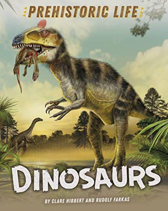 

Prehistoric Life Dinosaurs by Clare HibbertRudolf Farkas-Paperback