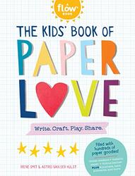 The Kids Book of Paper Love: Write. Craft. Play. Share. , Paperback by Irene Smit