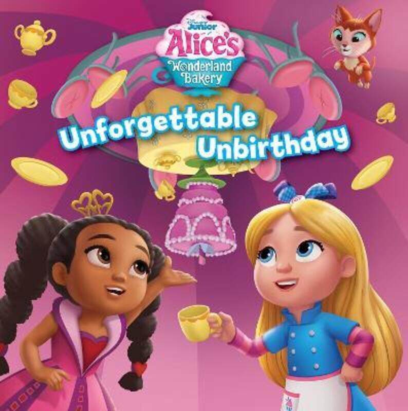 

Alice's Wonderland Bakery Unforgettable Unbirthday,Paperback, By:Disney Books - Disney Storybook Art Team