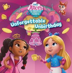 Alice's Wonderland Bakery Unforgettable Unbirthday,Paperback, By:Disney Books - Disney Storybook Art Team