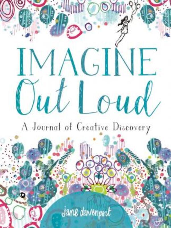 Imagine Out Loud: A Journal of Creative Discovery.paperback,By :Davenport, Jane