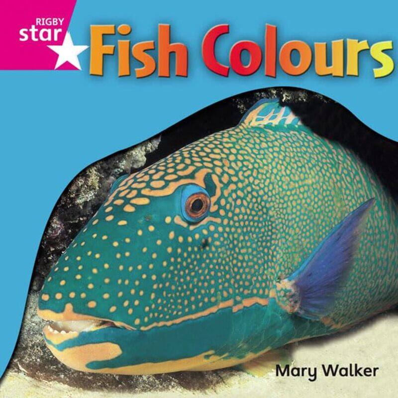 

Rigby Star Independent Reception Pink Level Non Fiction Fish Colours Single by Robin Diangelo-Paperback