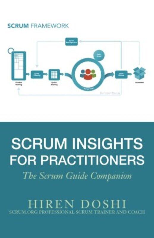 

Scrum Insights for Practitioners: The Scrum Guide Companion , Paperback by Doshi, Hiren