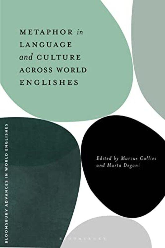 

Metaphor In Language And Culture Across World Englishes by Dr Marcus (University of Bremen, Germany) CalliesDr Marta (University of Klagenfurt, Austri