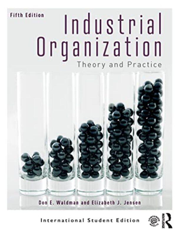 

Industrial Organization by Don E (Colgate University, USA) WaldmanElizabeth J (Hamilton College, USA) Jensen-Paperback