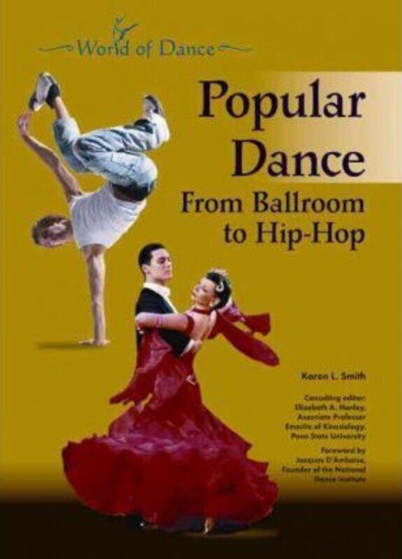 

POPULAR DANCE: FROM BALLROOM TO HIP-HOP,Hardcover,ByKaren Lynn Smith