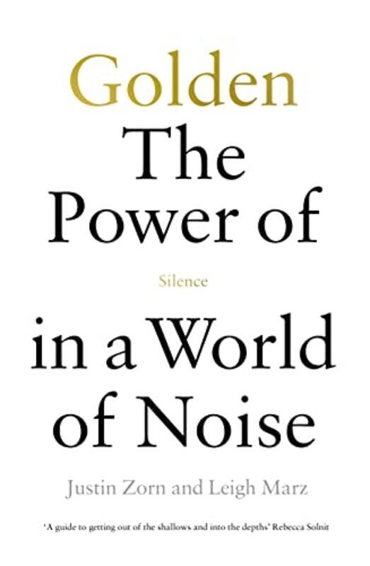 Golden The Power of Silence in a World of Noise by Justin Talbot-ZornLeigh Marz-Paperback