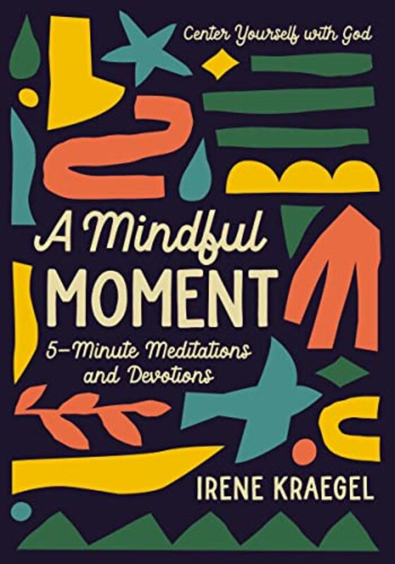 

A Mindful Moment by Irene Kraegel-Hardcover