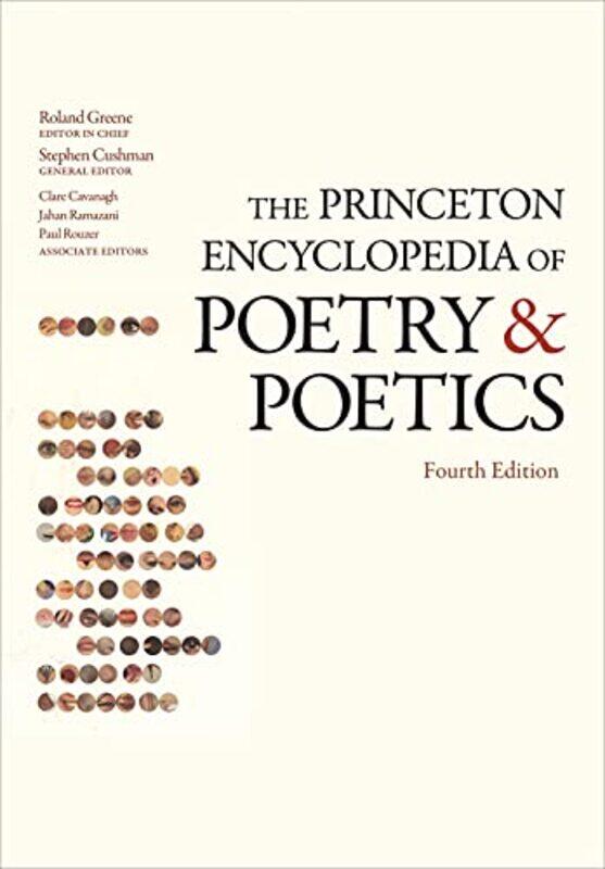 

The Princeton Encyclopedia of Poetry and Poetics by Stephen CushmanClare CavanaghJahan RamazaniPaul Rouzer-Paperback