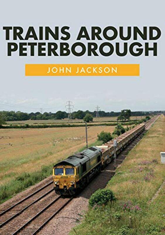 

Trains Around Peterborough by John Jackson-Paperback