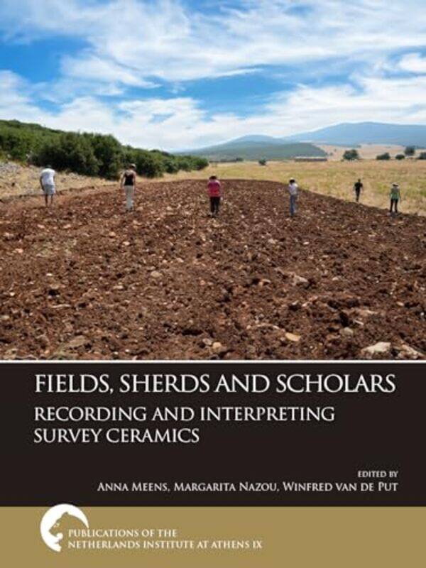 

Fields Sherds and Scholars Recording and Interpreting Survey Ceramics by Filip JohnssenSofia Edvardsen-Paperback