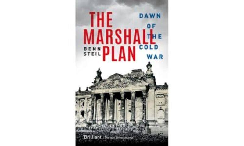 

The Marshall Plan by Benn Senior Fellow and Director of International Economics, Senior Fellow and Director of International Economics, Council on For