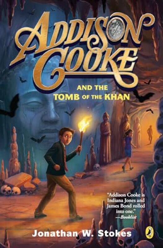 

Addison Cooke and the Tomb of the Khan by Jonathan W Stokes-Paperback