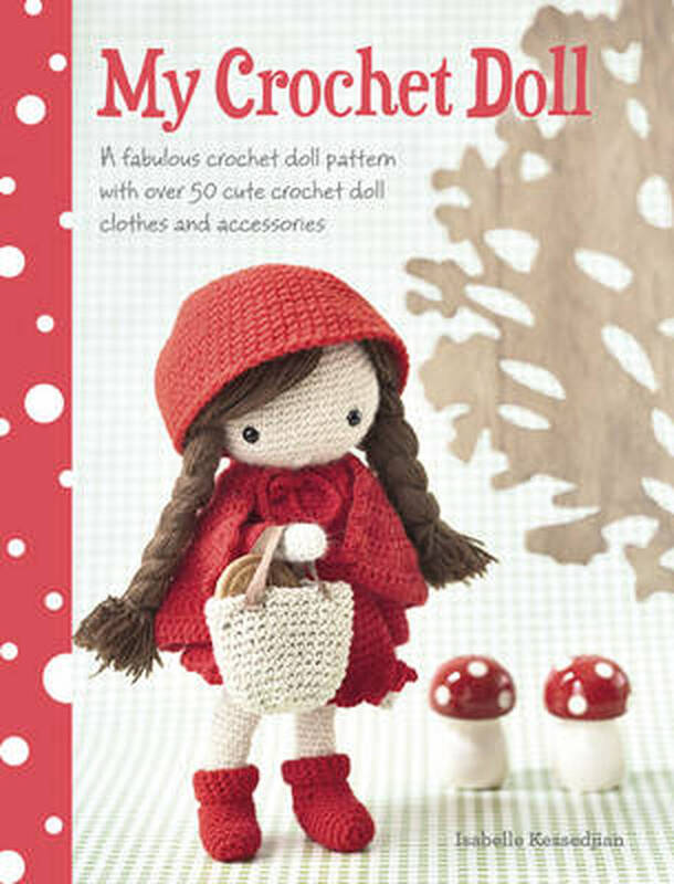 My Crochet Doll: A Fabulous Crochet Doll Pattern with Over 50 Cute Crochet Doll Clothes and Accessor, Paperback Book, By: Isabelle Kessedjian