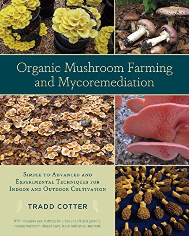 

Organic Mushroom Farming and Mycoremediation by Elizabeth Green-Paperback