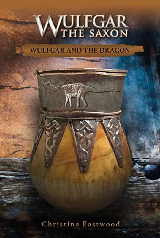 

Wulfgar the Saxon by Christina Eastwood-Paperback