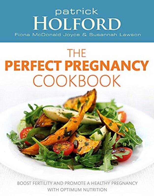 

The Perfect Pregnancy Cookbook: Boost Fertility and Promote a Healthy Pregnancy with Optimum Nutriti