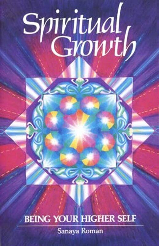 

Spiritual Growth Being Your Higher Self Earth Life by Sanaya Roman..Paperback