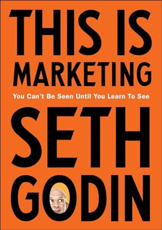 

This Is Marketing You Cant Be Seen Until You Learn To See by Seth Godin-Paperback