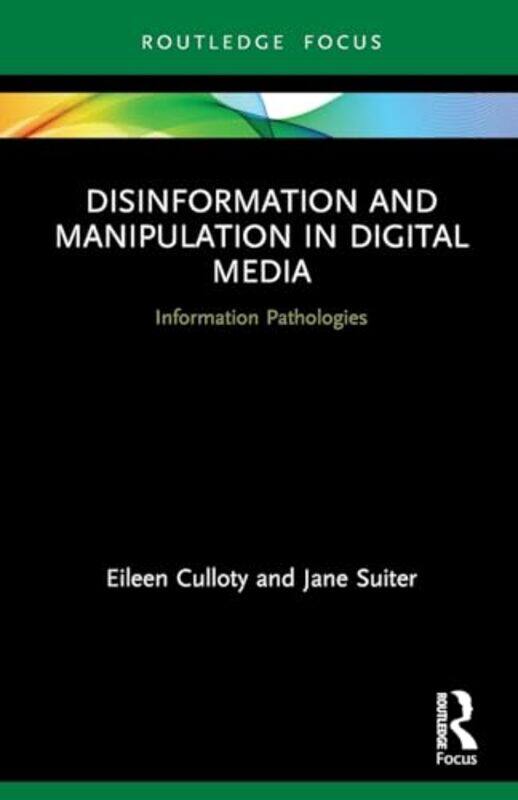 

Disinformation and Manipulation in Digital Media by Julia University of Illinois Spina-Paperback