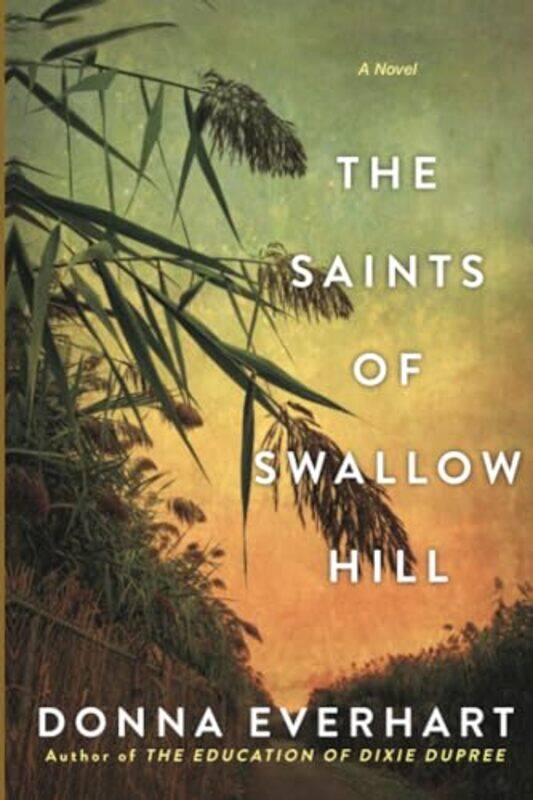 

The Saints of Swallow Hill by Donna Everhart-Paperback