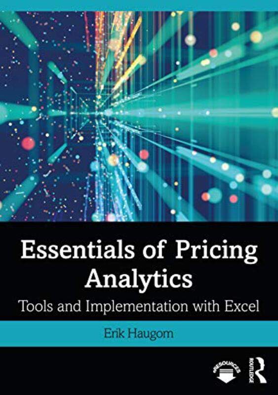 

Essentials of Pricing Analytics by Erik Inland Norway University of Applied Sciences, Norway Haugom-Paperback