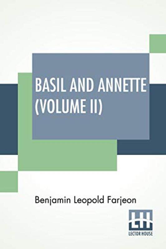

Basil And Annette Volume II by Benjamin Leopold Farjeon-Paperback