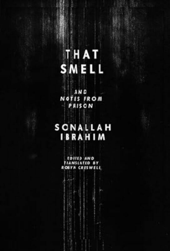 

That Smell and Notes from Prison by Sonallah IbrahimRobyn Creswell-Paperback