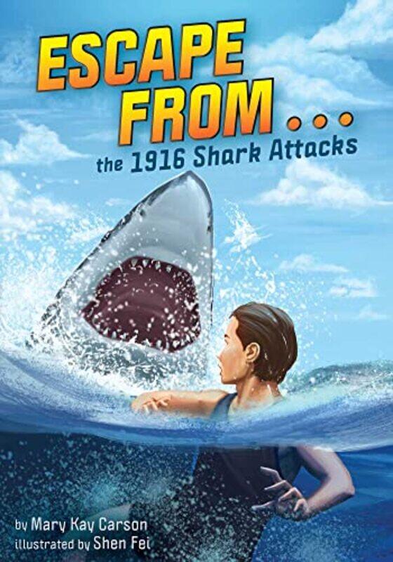 

Escape from the 1916 Shark Attacks by Mary Kay Carson-Hardcover