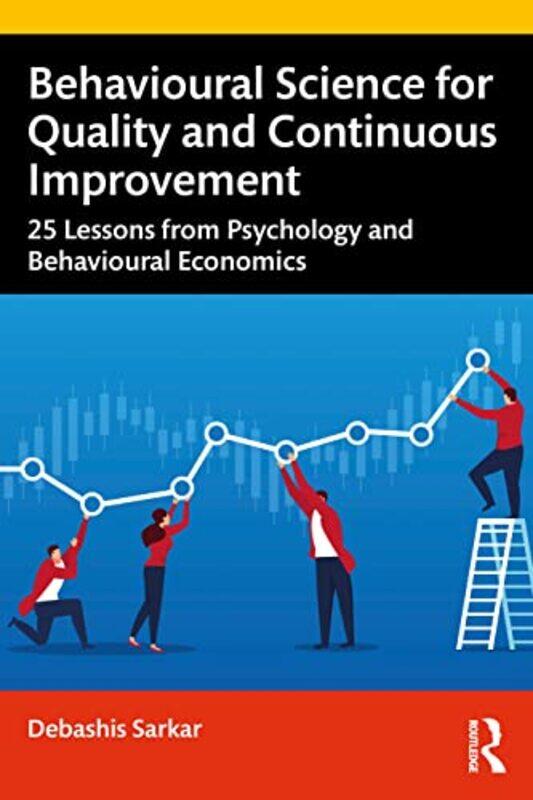 

Behavioural Science for Quality and Continuous Improvement by Debashis Managing Partner, Proliferator Advisory & Consulting Sarkar-Paperback