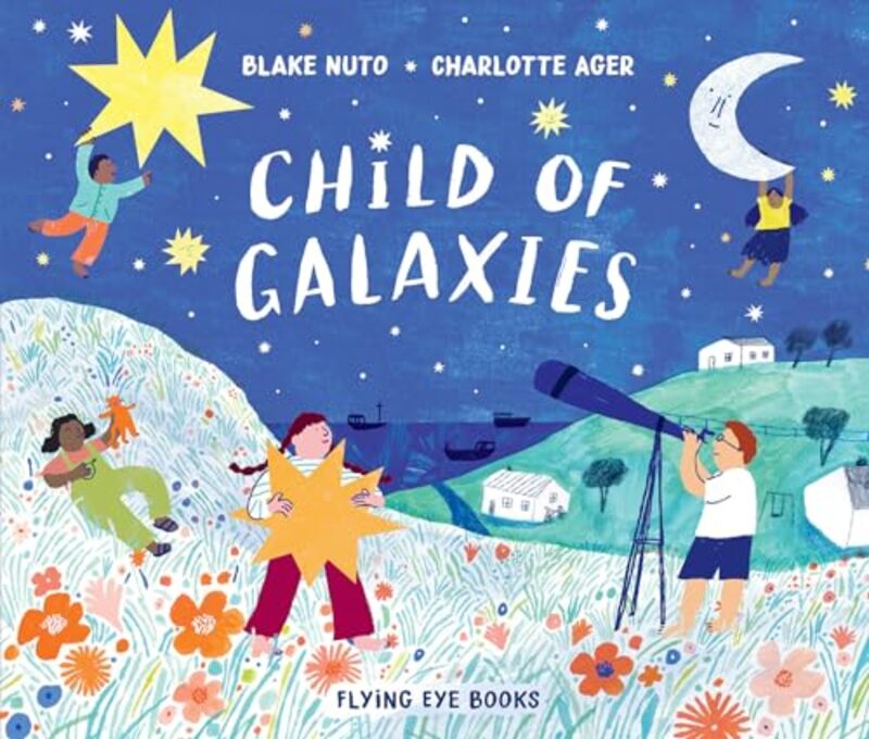 Child of Galaxies by Blake NutoCharlotte Ager-Hardcover