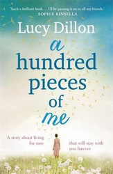 A Hundred Pieces of Me: A gorgeous and uplifting summer read, Paperback Book, By: Lucy Dillon