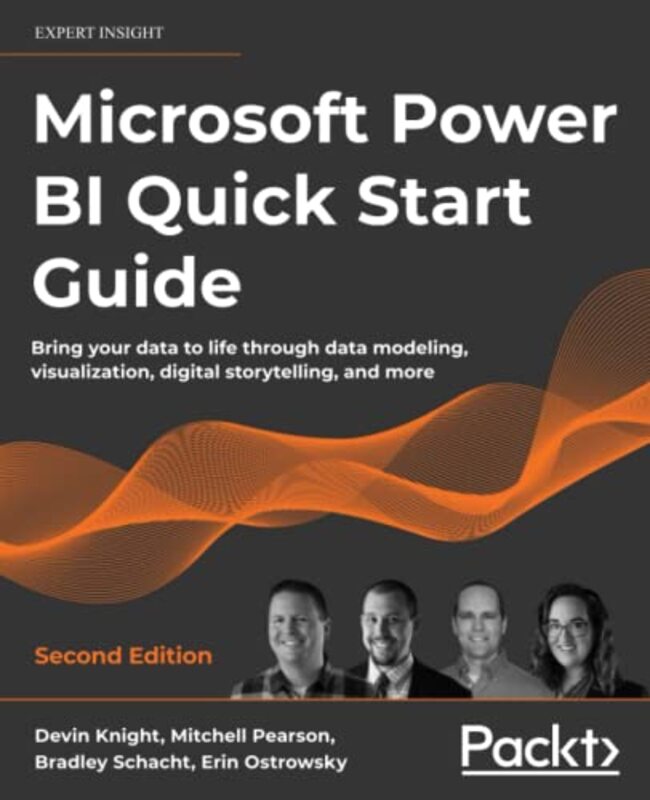 Microsoft Power Bi Quick Start Guide Bring Your Data To Life Through Data Modeling Visualization By Knight, Devin - Pearson, Mitchell - Schacht, Bradley - Ostrowsky, Erin Paperback