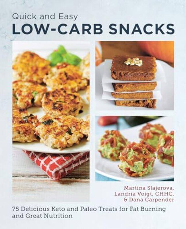 

Quick And Easy Low Carb Snacks 75 Delicious Keto And Paleo Treats For Fat Burning And Great Nutriti By Slajerova, Martina - Carpender, Dana - Paperbac