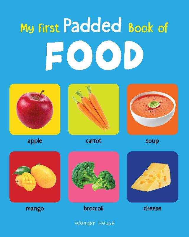 

My First Padded Book Of Food: Early Learning Padded Board Books for Children, Board Book, By: Wonder House Books