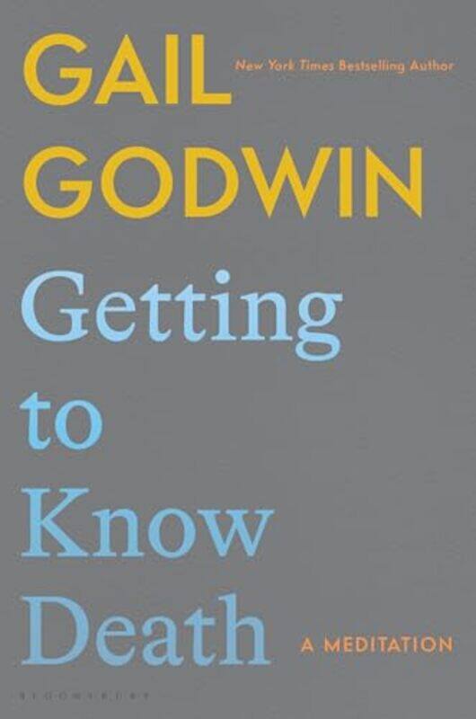 

Getting To Know Death By Godwin Gail - Hardcover