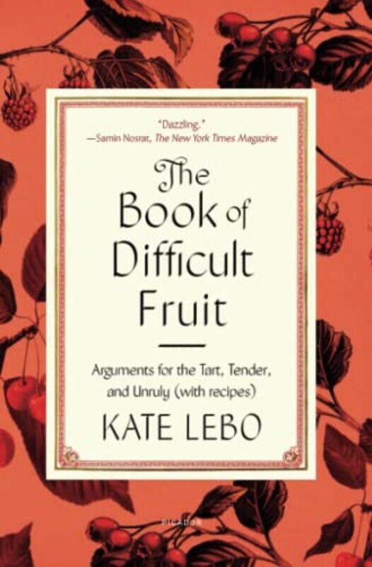 

The Book Of Difficult Fruit by Kate Lebo-Paperback