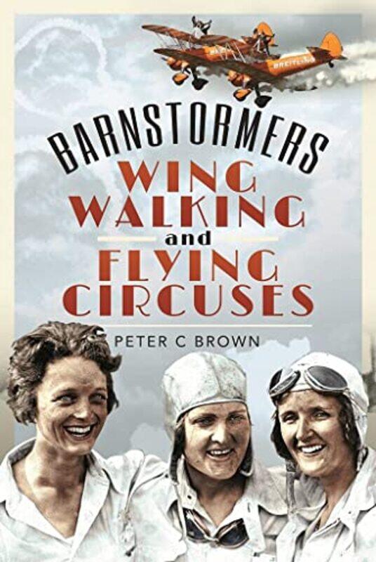 

Barnstormers WingWalking and Flying Circuses by T V Anna University India GeethaS Anna University India Sendhilkumar-Hardcover