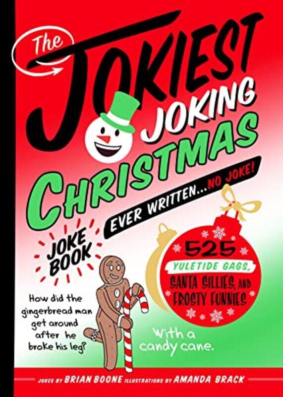 

The Jokiest Joking Christmas Joke Book Ever Written No Joke by Brian BooneAmanda Brack-Paperback