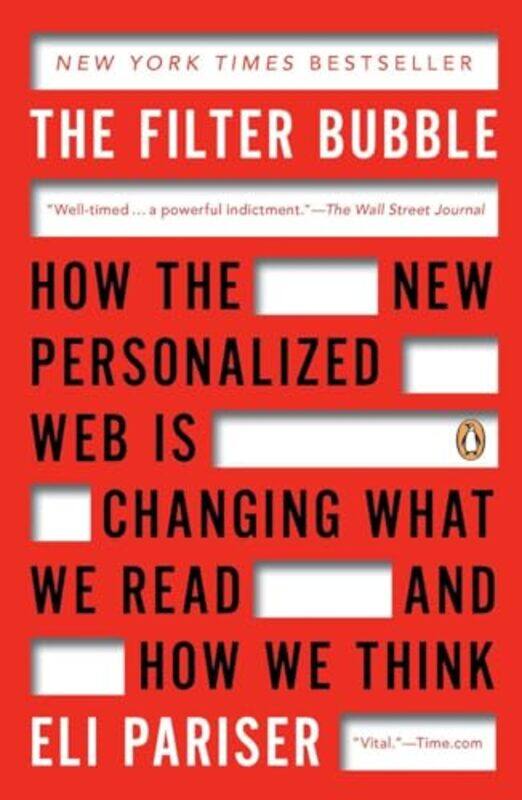 

The Filter Bubble How The New Personalized Web Is Changing What We Read And How We Think by Pariser, Eli-Paperback