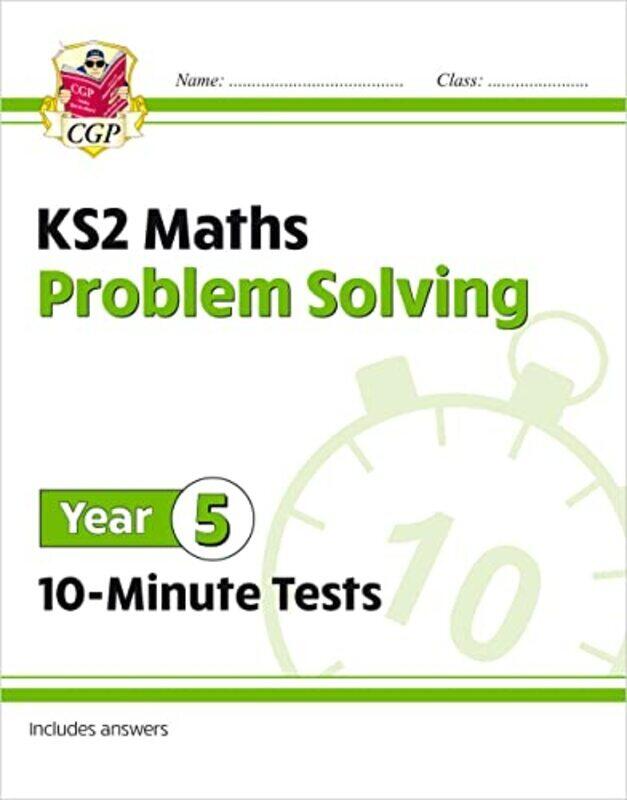 

Ks2 Year 5 Maths 10-Minute Tests: Problem Solving By Cgp Books - Cgp Books Paperback