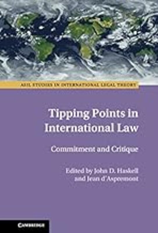 

Tipping Points In International Law Commitment And Critique by d'Aspremont Jean (University of Manchester) - Haskell John (University of Manchester) H