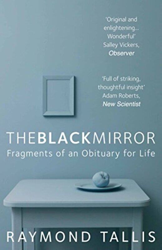

The Black Mirror by Raymond Tallis-Paperback