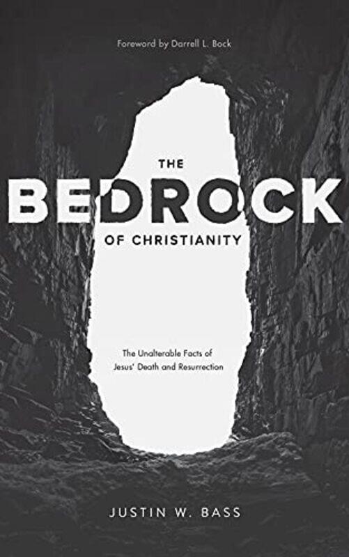 

Bedrock Of Christianity By Bass Justin - Paperback