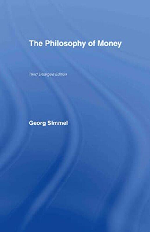 

The Philosophy Of Money by Simmel, Georg - Hardcover