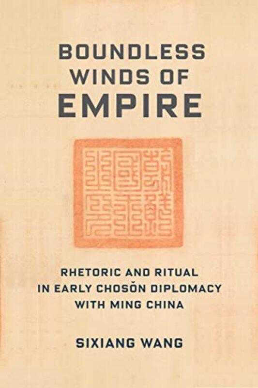 

Boundless Winds of Empire by Sixiang Wang-Paperback