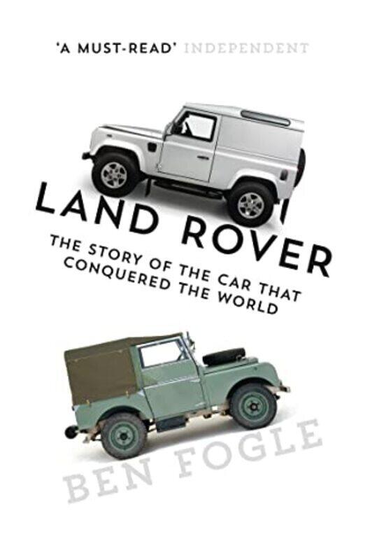 

Land Rover: The Story Of The Car That Conquered The World By Fogle, Ben Paperback