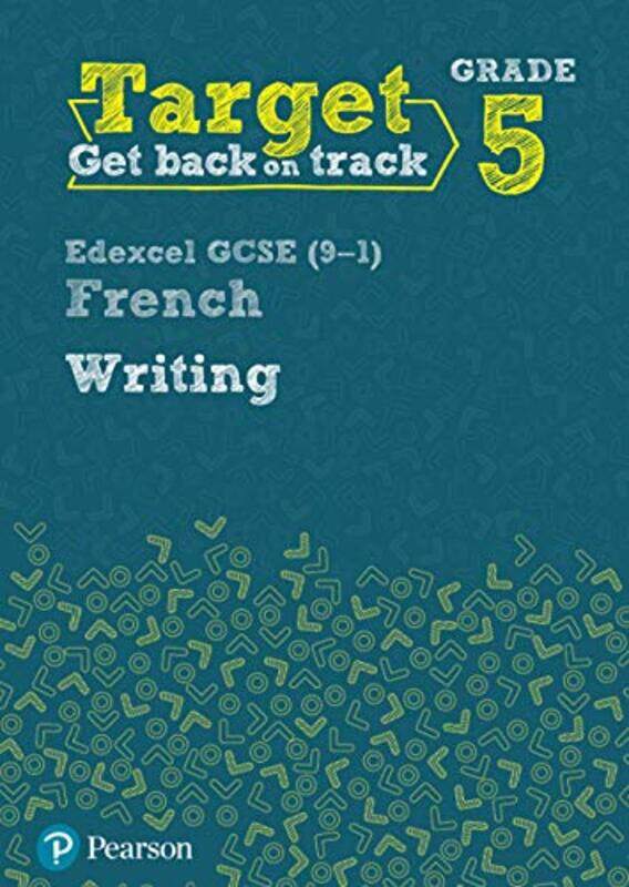 

Target Grade 5 Writing Edexcel GCSE 91 French Workbook by Andrew Tallon-Paperback